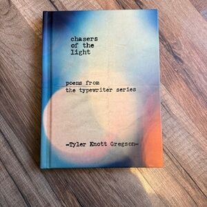Chasers of the light by Tyler Knott Gregson